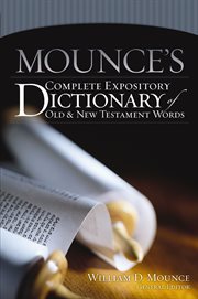 Mounce's complete expository dictionary of old and new testament words cover image