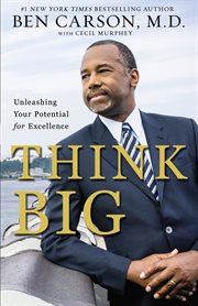 Think big : unleashing your potential for excellence cover image