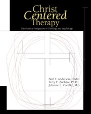 Christ-centered therapy : the practical integration of theology and psychology cover image
