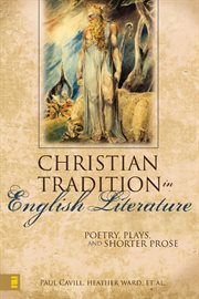 The Christian Tradition in English Literature : Poetry, Plays, and Shorter Prose cover image