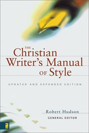 The Christian Writer's Manual Of Style The Christian Writer's Manual Of Style