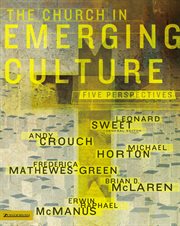 The church in emerging culture. Five Perspectives cover image
