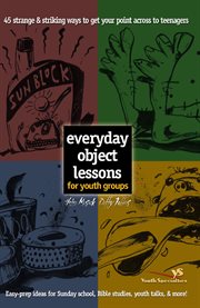 Everyday object lessons for youth groups cover image