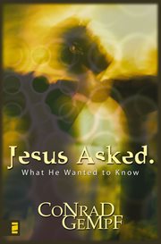 Jesus asked. : what he wanted to know cover image
