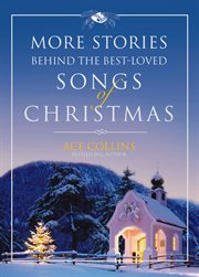 More Stories Behind the Best-Loved Songs of Christmas cover image