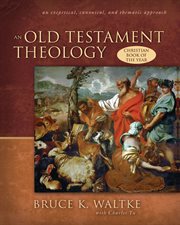 An Old Testament theology : an exegetical, canonical, and thematic approach cover image