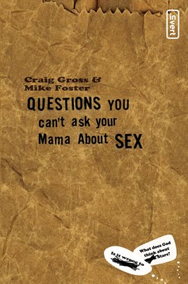 Cover image for Questions You Can't Ask Your Mama About Sex