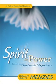 Spirit and power : foundations of pentecostal experience cover image