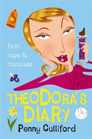 Theodora's diary : faith, hope, and chocolate cover image