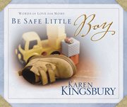 Be safe little boy. Words of Love for Moms cover image