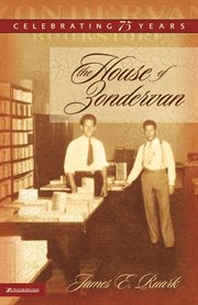 The house of zondervan. Celebrating 75 Years cover image