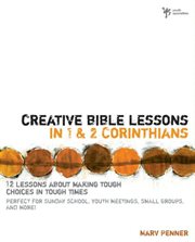 Creative bible lessons in 1 and 2 corinthians. 12 Lessons About Making Tough Choices in Tough Times cover image