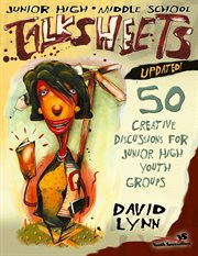 Junior high and middle school talksheets-updated!. 50 Creative Discussions for Junior High Youth Groups cover image