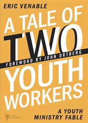 A tale of two youth workers : a youth ministry fable cover image