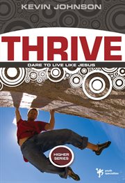 Thrive. Dare to Live Like Jesus cover image