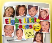 Eight little faces : a mom's journey cover image
