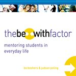 The be-with factor: mentoring students in everyday life cover image