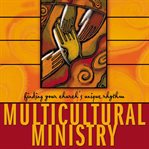 Multicultural ministry: finding your church's unique rhythm cover image