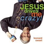 Jesus drives me crazy! cover image