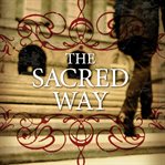 The sacred way: spiritual practices for everyday life cover image