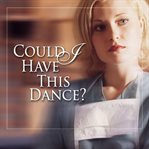 Could I have this dance? cover image
