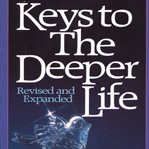 Keys to the deeper life cover image