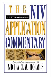 1 and 2 Thessalonians : the NIV application commentary from biblical text, to contemporary life cover image