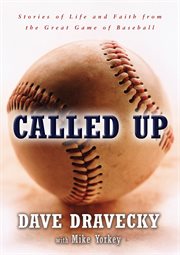 Called up : stories of life and faith from the great game of baseball cover image
