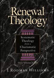 Renewal theology : systematic theology from a Charismatic perspective cover image