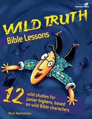 Wild truth bible lessons cover image