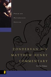 Zondervan NIV Matthew Henry commentary in one volume : based on the Broad Oak edition cover image