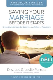 Saving your marriage before it starts : seven questions to ask before-- and after-- you marry. Workbook for men cover image