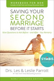 Saving your Second marriage before it starts workbook for men updated : nine questions to ask before---and after---you remarry cover image