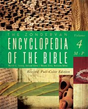 The Zondervan encyclopedia of the Bible : [M-P]. Volume 4 cover image