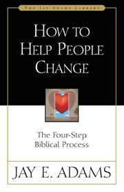 How to help people change : the four-step biblical process cover image