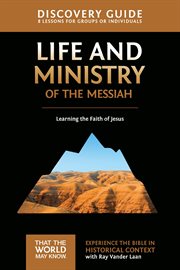 Life And Ministry Of The Messiah Discovery Guide : Learning The Faith Of Jesus cover image
