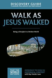 Walk As Jesus Walked Discovery Guide : Being A Disciple In A Broken World cover image