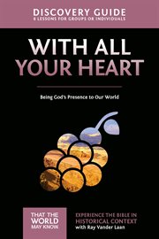 With All Your Heart Discovery Guide : Being God's Presence To Our World cover image