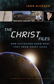 The Christ files : how historians know what they know about Jesus cover image