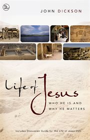Life of Jesus : who he is and why he matters cover image