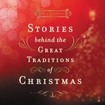 Stories behind the great traditions of Christmas cover image