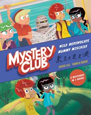 Mystery Club. Wild Werewolves; Mummy Mischief cover image