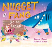 Nugget and Fang go to school cover image
