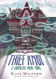The thief knot : a Greenglass House story cover image