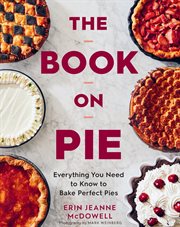 The book on pie : everything you need to know to bake perfect pies cover image