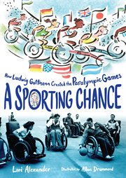 A sporting chance : how Ludwig Guttmann created the paralympic games cover image