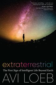 Extraterrestrial : the first sign of intelligent life beyond Earth cover image