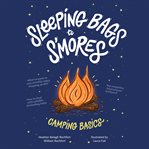 Sleeping bags to s'mores : camping basics cover image