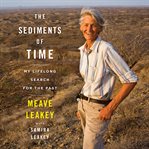 The sediments of time : my lifelong search for the past cover image