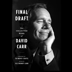 Final draft : the collected work of David Carr cover image